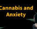 How Cannabis Supports Anxiety and Stress Reduction